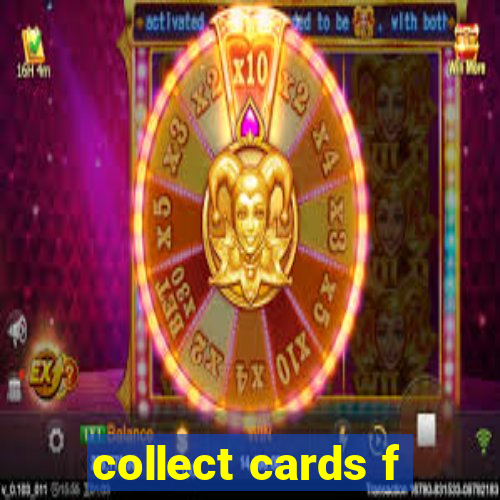 collect cards f